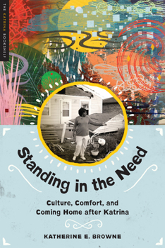 Paperback Standing in the Need: Culture, Comfort, and Coming Home After Katrina Book