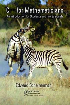 Hardcover C++ for Mathematicians: An Introduction for Students and Professionals Book
