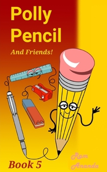 Paperback Polly Pencil and Friends: Book Five Book