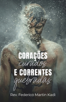 Paperback Corações Curados e Correntes Quebradas [Portuguese] Book