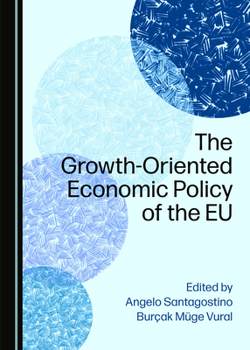 Hardcover The Growth-Oriented Economic Policy of the EU Book