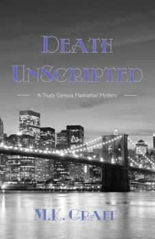 Paperback Death Unscripted: A Trudy Genova Manhattan Mystery Book