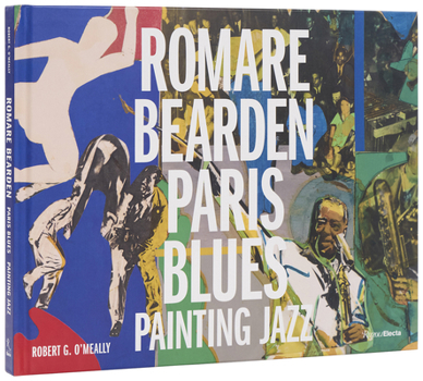 Hardcover Romare Bearden: Paris Blues: Painting Jazz Book