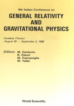 Hardcover General Relativity and Gravitational Physics - Proceedings of the 8th Italian Conference Book
