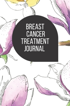 Paperback Breast Cancer Treatment Journal: Planner and Journal with 63 questions you need to ask your doctor about your breast cancer therapy Book