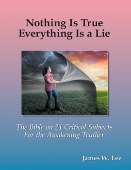 Paperback Everything is a Lie; Nothing is True (Color Edition): 21 Critical Subjects Few Know Anything About Book