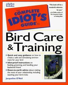 Paperback The Complete Idiot's Guide to Bird Care & Training Book