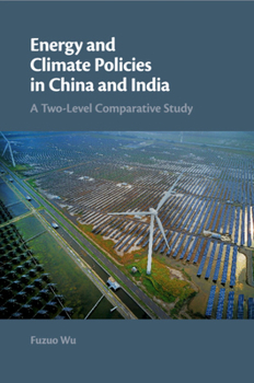 Paperback Energy and Climate Policies in China and India: A Two-Level Comparative Study Book