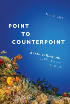 Paperback Point to Counterpoint: poetic reflections on life, love and passion Book