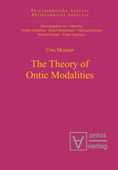 Hardcover The Theory of Ontic Modalities Book