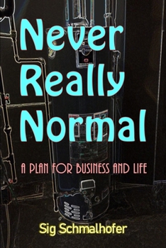 Paperback Never Really Normal: A Plan for Business and Life Book