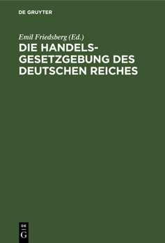 Hardcover Die Handelsgesetzgebung Des Deutschen Reiches [German] Book