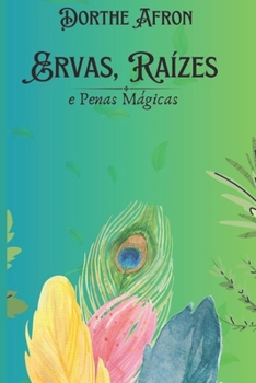 Paperback Ervas, Raízes e Penas Mágicas [Portuguese] Book