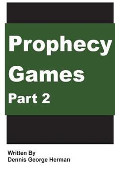 Prophecy Games: Part 2