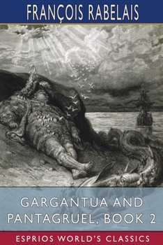 Gargantua and Pantagruel, Illustrated, Book 2: First Edition - Book  of the Gargantua and Pantagruel