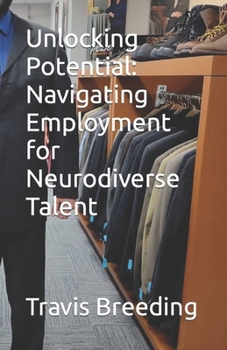 Paperback Unlocking Potential: Navigating Employment for Neurodiverse Talent Book