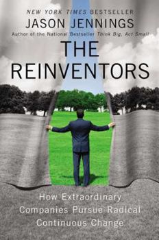 Hardcover The Reinventors: How Extraordinary Companies Pursue Radical Continuous Change Book