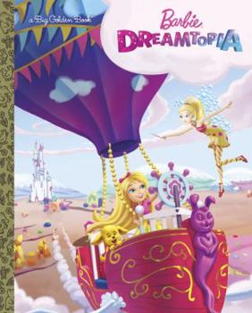 Barbie Dreamtopia Big Golden Book - Book  of the Barbie Golden Books