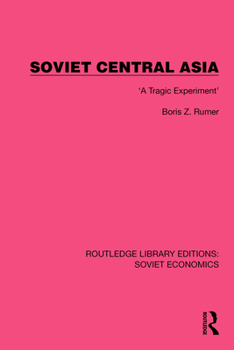 Hardcover Soviet Central Asia: 'A Tragic Experiment' Book