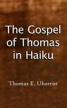 Paperback The Gospel of Thomas in Haiku Book