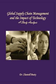 Paperback Global Supply Chain Management and the Impact of Technology: A Study Analysis Book