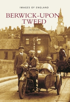 Paperback Berwick-Upon-Tweed: Berwick-Upon-Tweed: Images of England Book