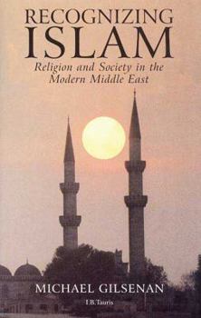 Paperback Recognizing Islam: Religion and Society in the Modern Middle East Book