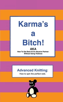 Paperback Karma's a Bitch: Advanced Knitting Book