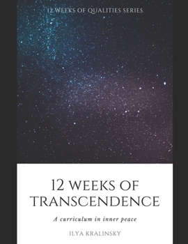 Paperback 12 Weeks of Transcendence: A curriculum in inner peace Book