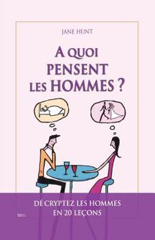 Paperback A quoi pensent les hommes ? [French] Book
