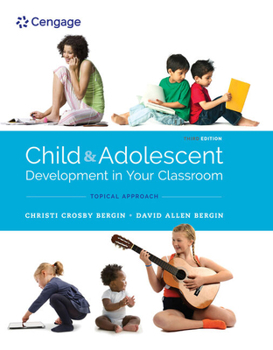 Child and Adolescent Development in Your Classroom