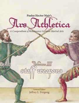 Paulus Hector Mair's Ars Athletica Volume 3: Polearms