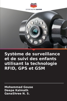 Système de surveillance et de suivi des enfants utilisant la technologie RFID, GPS et GSM (French Edition)