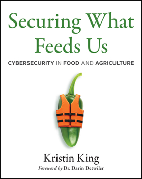 Paperback Securing What Feeds Us: Cybersecurity in Food and Agriculture Book