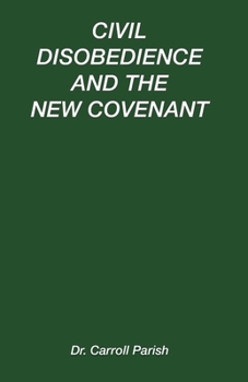 Paperback Civil Disobedience and the New Covenant Book