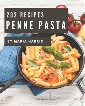Paperback 202 Penne Pasta Recipes: Penne Pasta Cookbook - Your Best Friend Forever Book