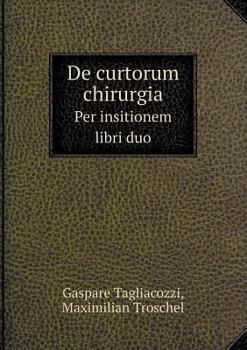 Paperback De curtorum chirurgia Per insitionem libri duo [Latin] Book