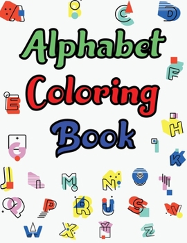 Paperback Alphabet Coloring Book: Alphabet Coloring Book 179 pages - 8.5" x 11 Book