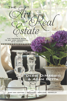 The Art of Real Estate: San Francisco East Bay - Piedmont, Oakland, Berkeley, and Montclair
