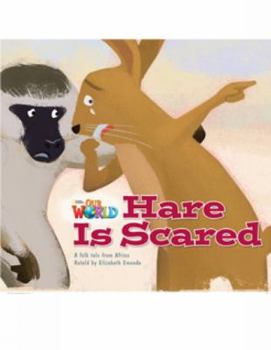 Paperback Our World Readers: Hare Is Scared: British English (Our World Readers (British English)) Book
