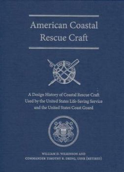 Hardcover American Coastal Rescue Craft: A Design History of Coastal Rescue Craft Used by the Uslss and USCG Book