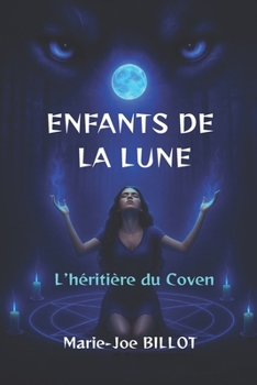 ENFANTS DE LA LUNE: L'héritière du Coven (French Edition)