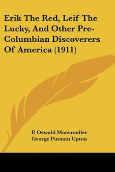 Paperback Erik The Red, Leif The Lucky, And Other Pre-Columbian Discoverers Of America (1911) Book