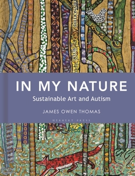 Hardcover In My Nature: Sustainable Art and Autism Book