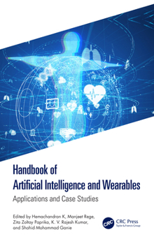 Hardcover Handbook of Artificial Intelligence and Wearables: Applications and Case Studies Book