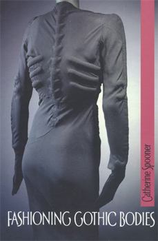 Paperback Fashioning Gothic Bodies Book