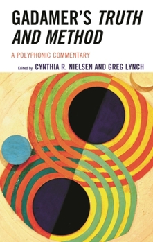 Paperback Gadamer's Truth and Method: A Polyphonic Commentary Book