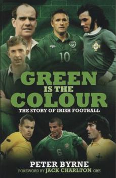 Paperback Green Is the Colour: The Story of Irish Football Book