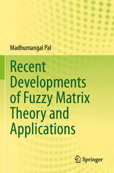 Paperback Recent Developments of Fuzzy Matrix Theory and Applications Book