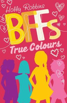 True Colours - Book #3 of the BFFs